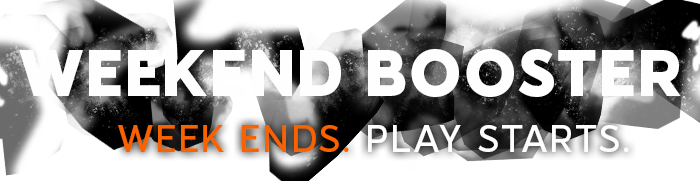 Weekend Booster Weekend Booster