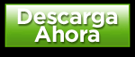 Descarga Ahora! Descarga Ahora!