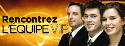 010 Rencontrez l'équipe VIP Big 010 Rencontrez l'équipe VIP Big
