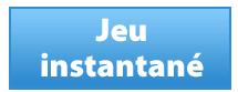 Jeu instantané Jeu instantané