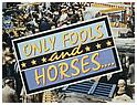 Only Fools and Horses Only Fools and Horses