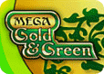 Mega Gold & Green slots