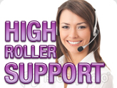 High Roller Support