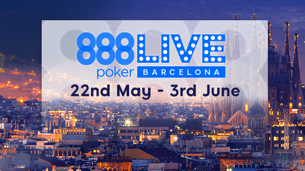 888poker LIVE Barcelona 2019! 22 de maio a 3 de junho