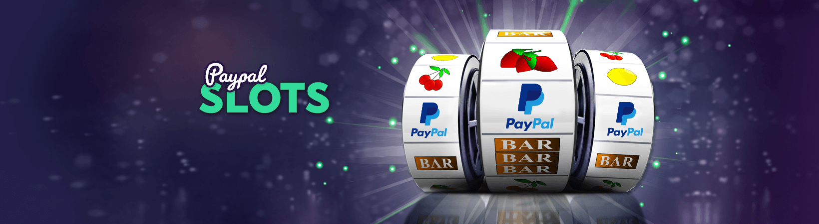 Slots paypal deposit bonus